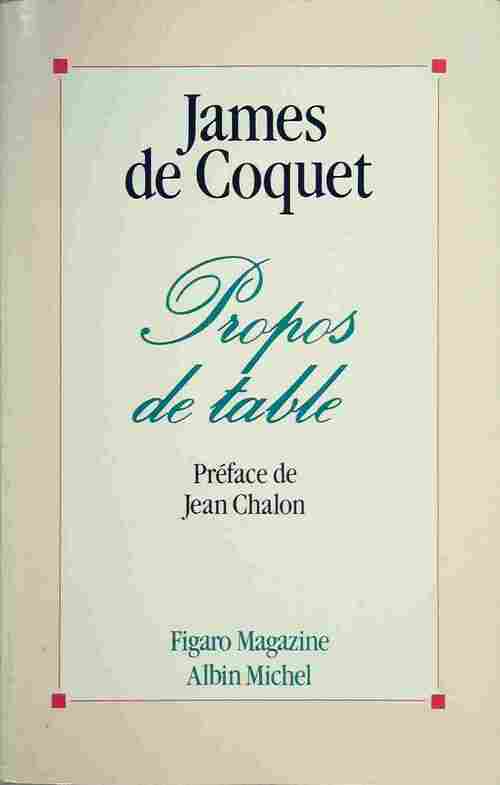 Propos de table - James De Coquet - Livre