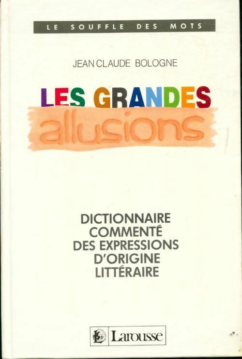 Les grandes allusions - Jean-Claude Bologne - Livre