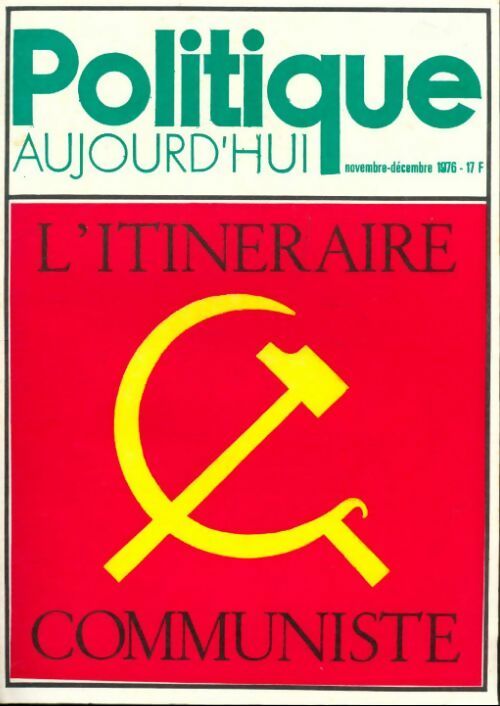 Politique aujourd'hui n°11/12 1976 : L'itinéraire communiste - Collectif - Livre