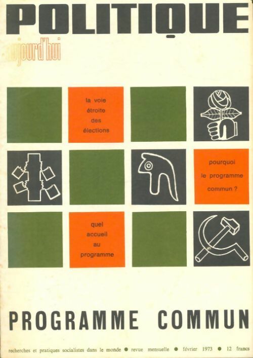 Politique aujourd'hui n°2 1973 : la voie étroite des élections - Collectif - Livre