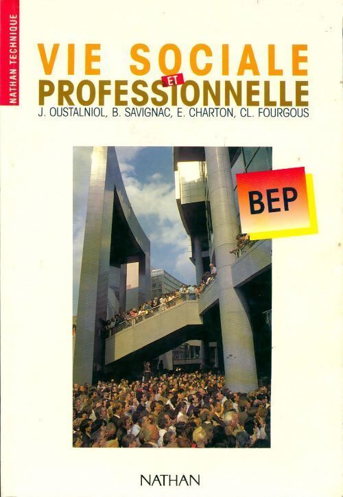 Vie sociale et professionnelle BEP - J. Oustalniol - Livre