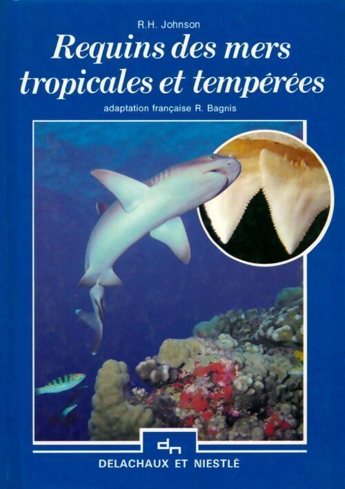 Requins des mers tropicales et tempérées - R. H. Johnson - Livre