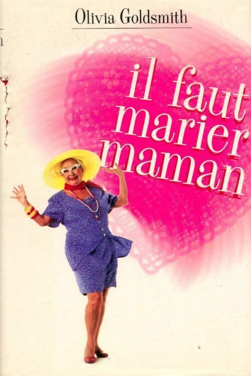 Il faut marier Maman - Olivia Goldsmith - Livre