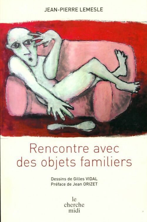 Rencontre avec des objets familiers - Jean-Pierre Lemesle - Livre