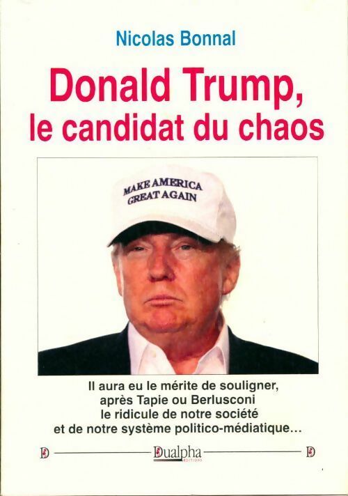 Donald Trump, le candidat du chaos - Nicolas Bonnal - Livre