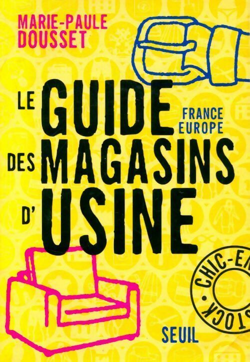 Le guide France-Europe des magasins d'usine - Marie-Paule Dousset - Livre