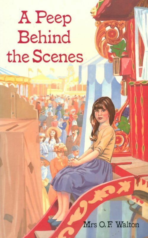 A Peep behind the scenes - Mrs. O.F. Walton - Livre