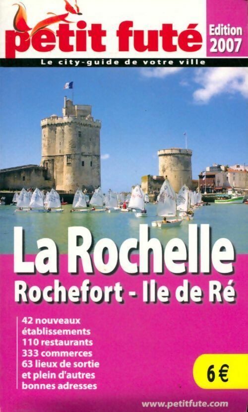 La Rochelle, Rochefort, Ile de Ré 2007 - Collectif - Livre