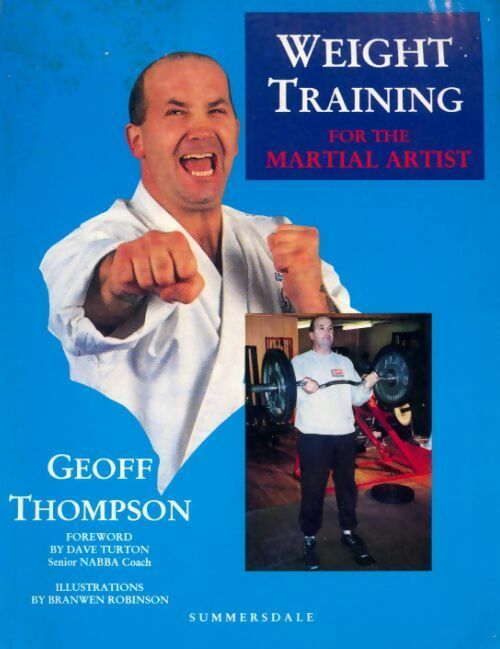 Weight training for the martial artist - Geoff Thompson - Livre