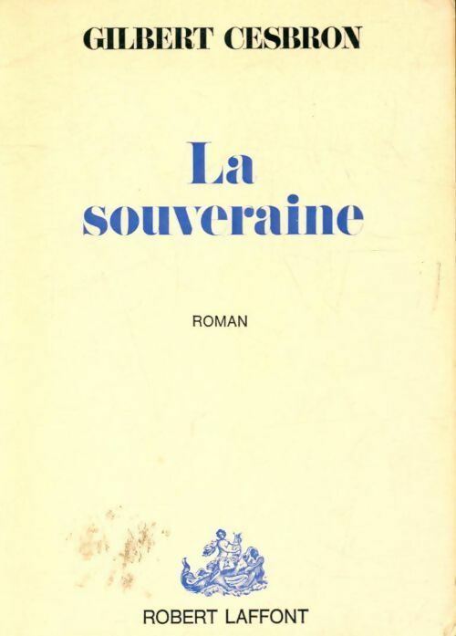 La souveraine - Gilbert Cesbron - Livre