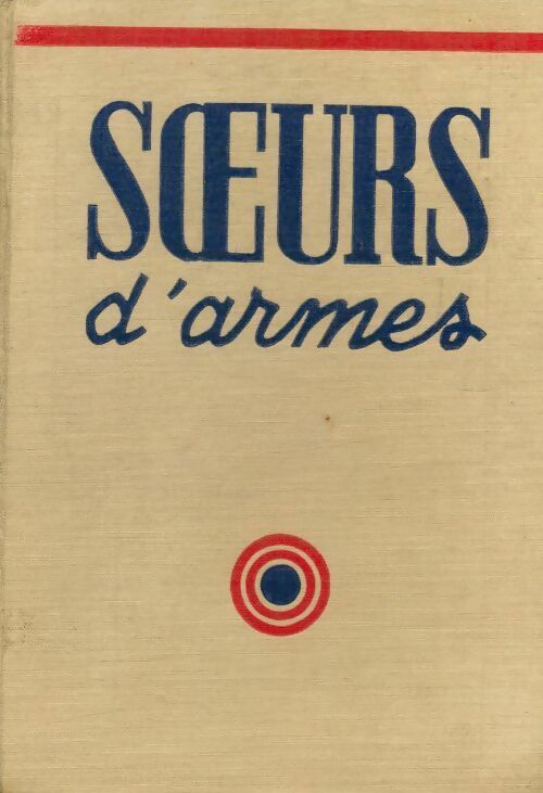 Soeurs d'armes - Léon Poirier - Livre
