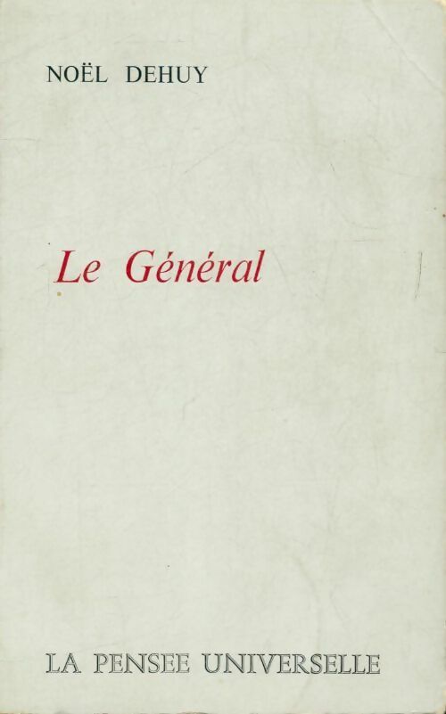 Le général - Noel Dehuy - Livre