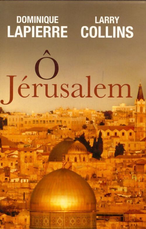 O Jérusalem - Dominique Lapierre - Livre