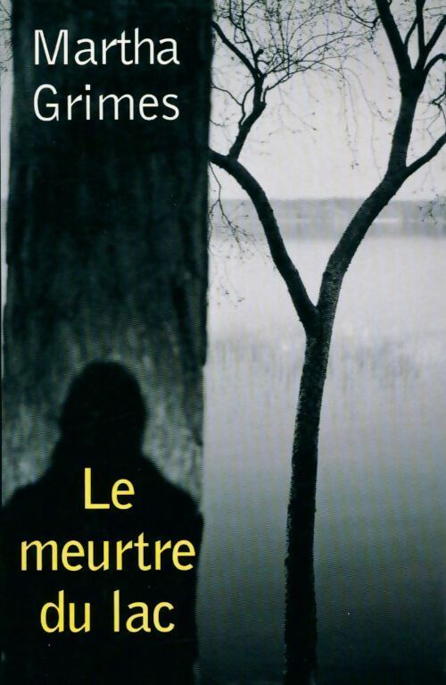 Le meurtre du lac - Martha Grimes - Livre