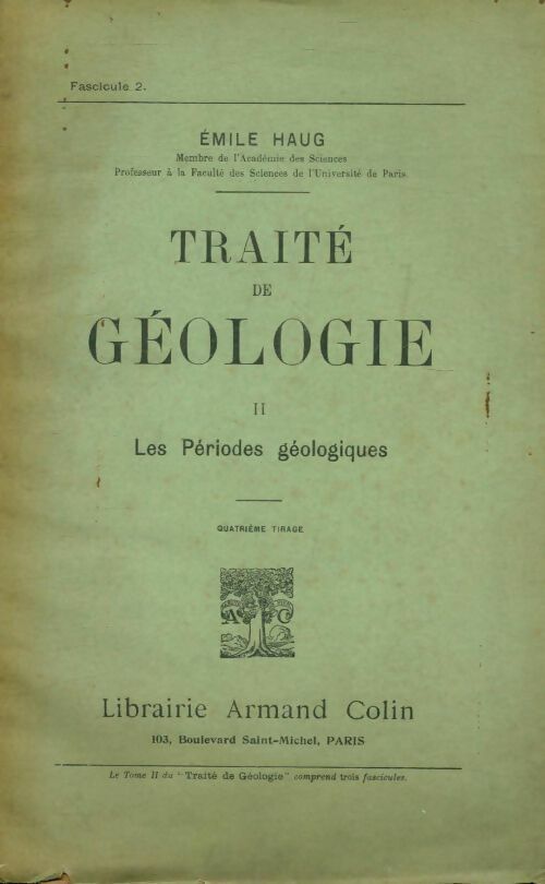 Traite de géologie Tome II : Les périodes géologiques - Emile Haug - Livre