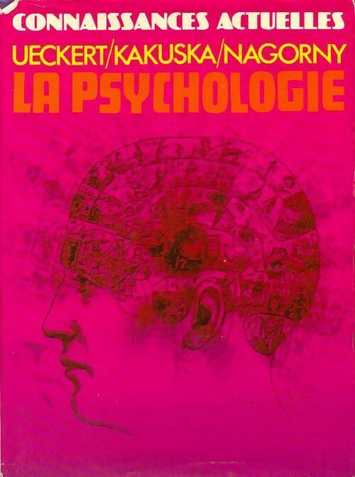 La psychologie - Hans Ueckert Rainer Kakuska Jürgen Nagorny - Livre