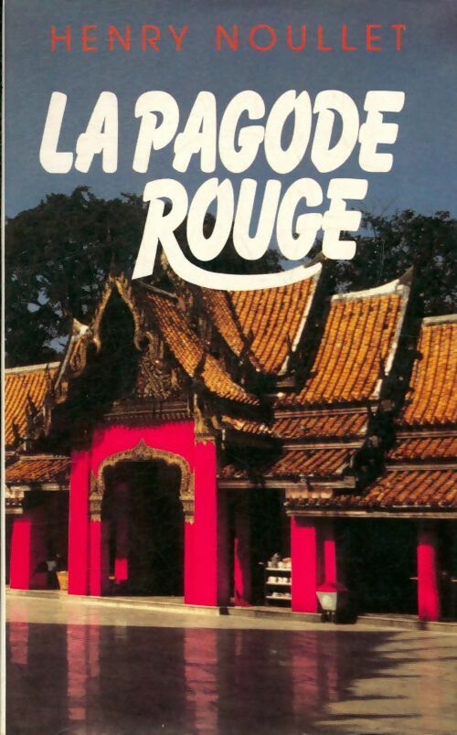 La pagode rouge - Henry Noullet - Livre