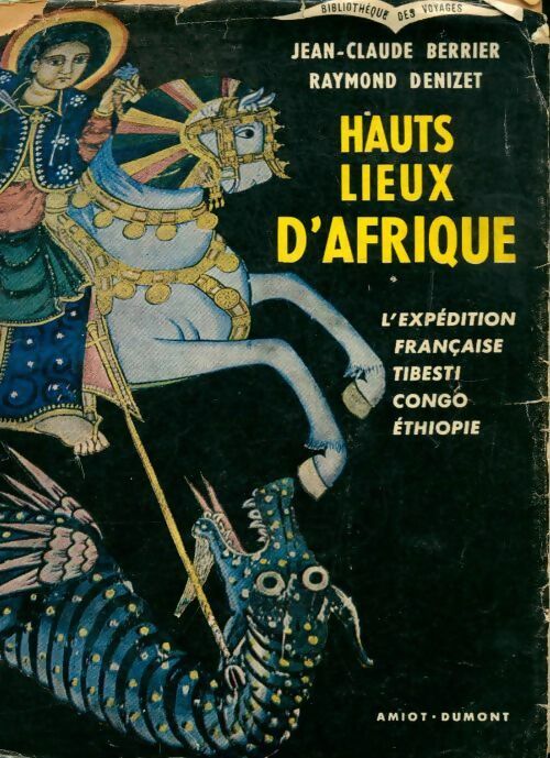 Hauts lieux d'Afrique - Jean-Claude Berrier, Raymond Denizet - Livre