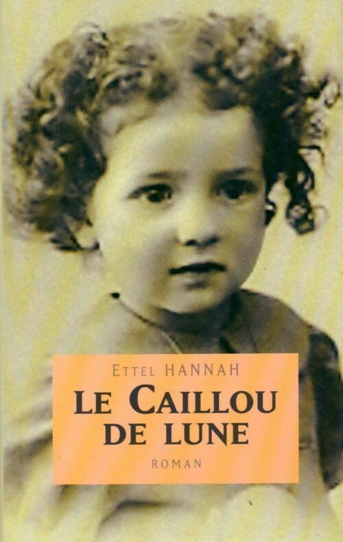 Le caillou de lune - Ettel Hannah - Livre