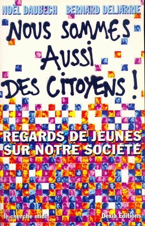 Nous sommes aussi des citoyens - Bernard Deljarrie, Noël Daubech - Livre