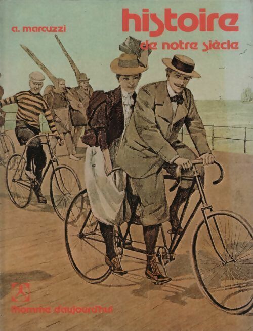 Histoire de notre siècle - Aldo Marcuzzi - Livre