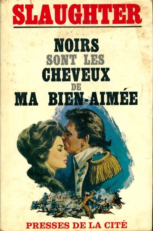 Noirs sont les cheveux de ma bien-aimée - Frank Gill Slaughter - Livre