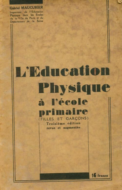 L'éducation  physique à l'école primaire - Gabriel Galice - Livre