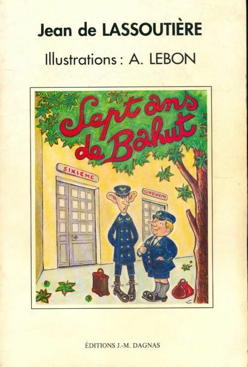 Sept ans de bahut - Jean De Lassoutiere - Livre
