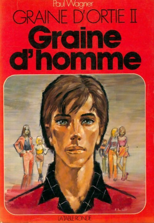 Graine d'ortie Tome II : Graine d'homme - Paul Wagner - Livre