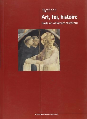 Art, foi, histoire. Guide à la florence chrétienne - Timothy Verdon - Livre