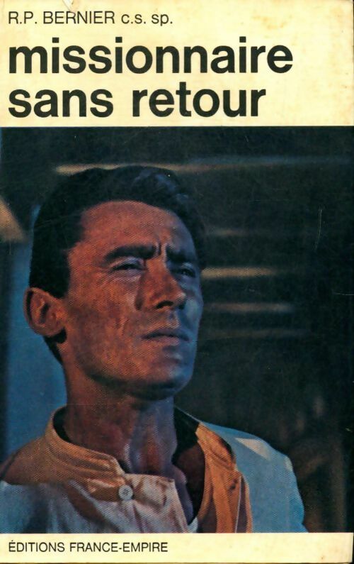 Missionnaire sans retour - R. -P Bernier - Livre