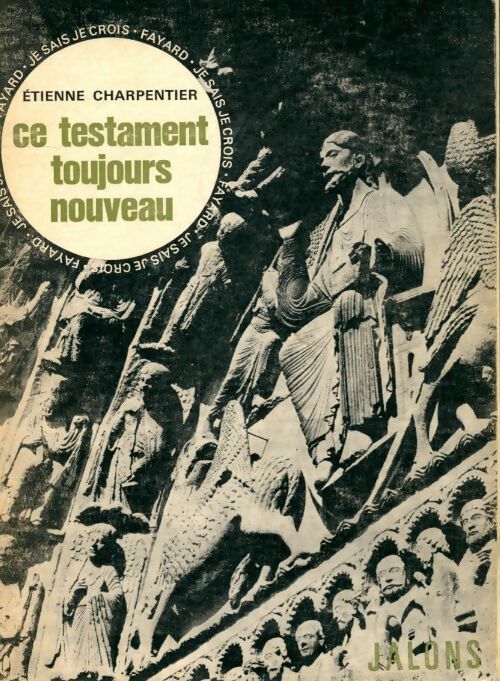 Ce testament toujours nouveau - Etienne Charpentier - Livre