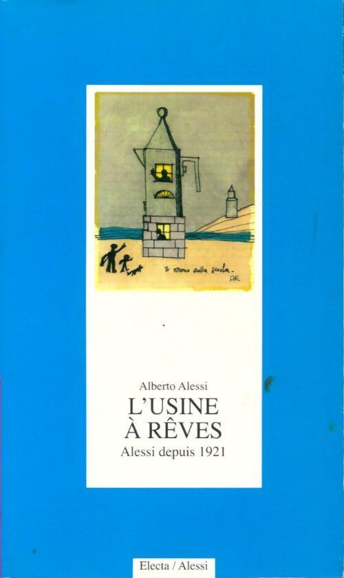 L'usine à rêves - Alberto Alessi - Livre