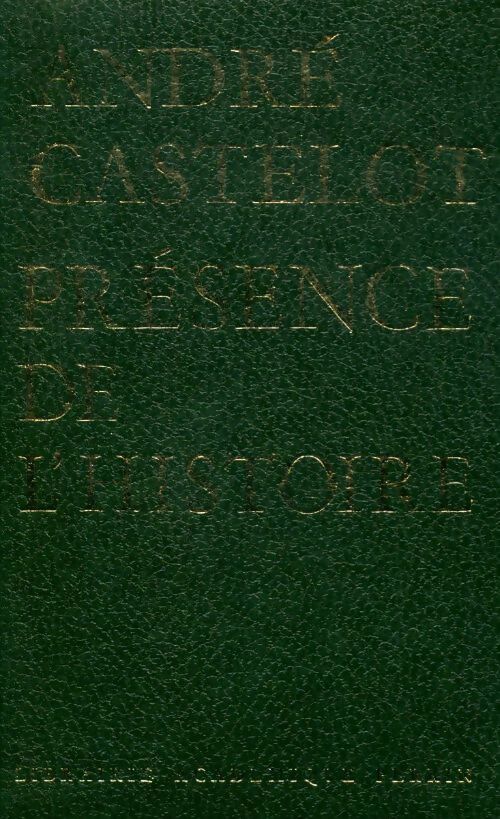 Présence de l'histoire - André Castelot - Livre