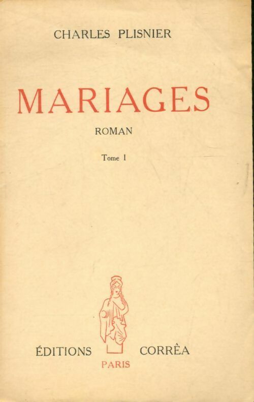 Mariages Tome I - Charles Plisnier - Livre