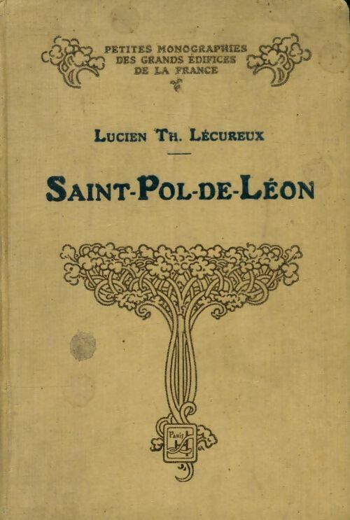 Saint-Pol-de-Léon : La cathédrale, le Kreisker - Lucien Lécureux - Livre