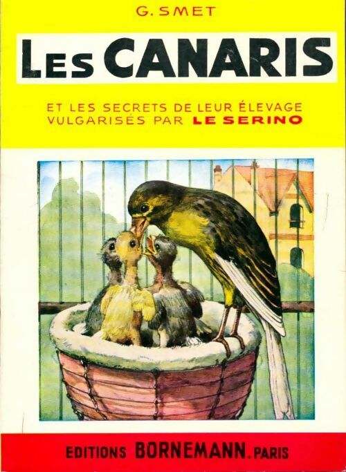Les canaris et les secrets de leur élevage - Gustave Smet - Livre