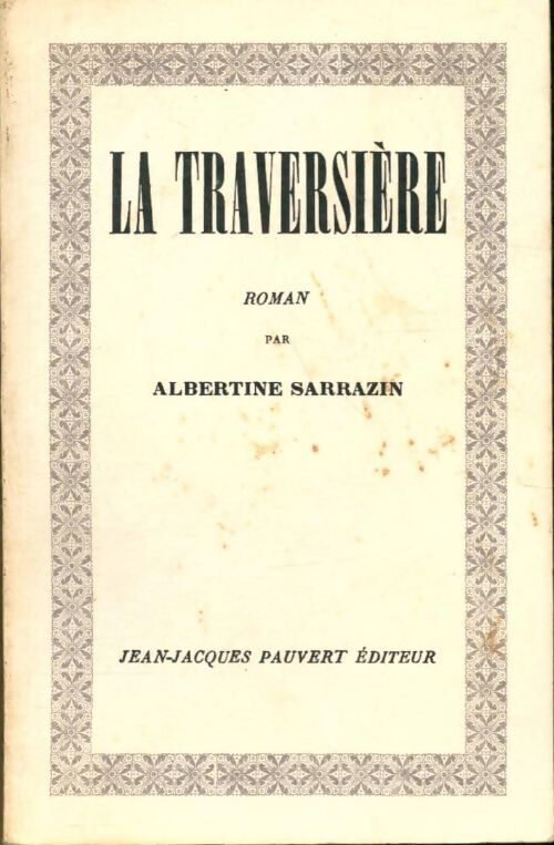 La traversière - Albertine Sarrazin - Livre