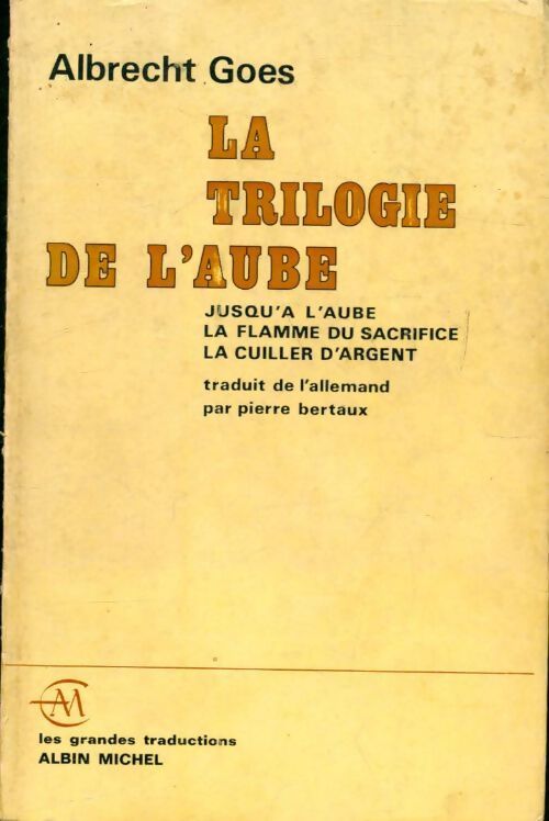 La trilogie de l'aube - Albrecht Goes - Livre