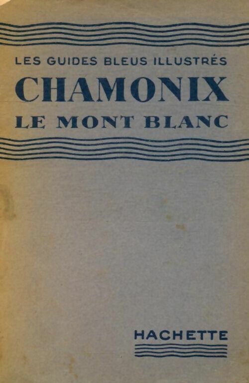 Chamonix / Le Mont-Blanc - Collectif - Livre