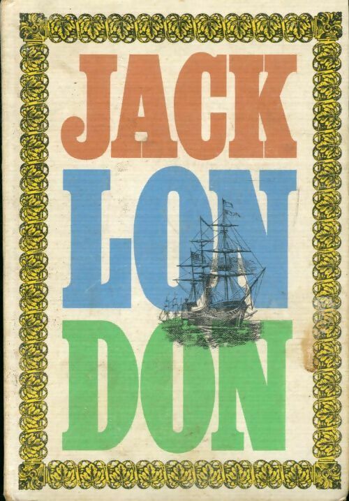Oeuvres tome IV : Le loup des mers / Les mutinés de l'Elseneur - Jack London - Livre