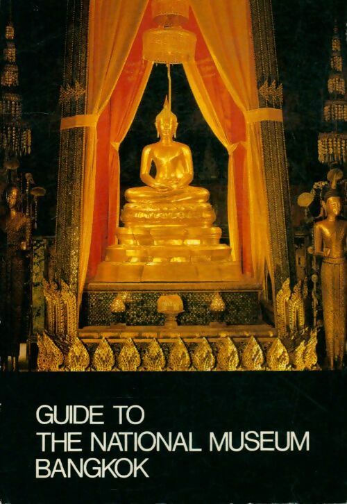 Guide to the national museum Bangkok - Chira Chongkol - Livre