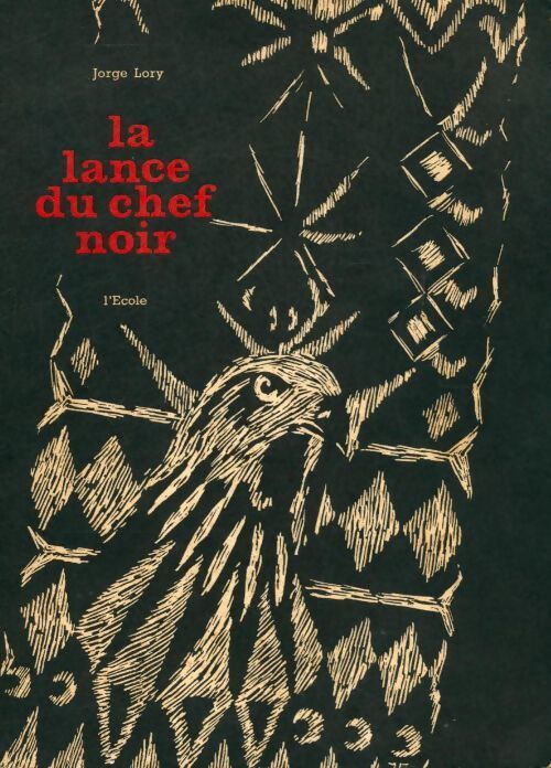 La lance du chef noir - Jorge Lory - Livre
