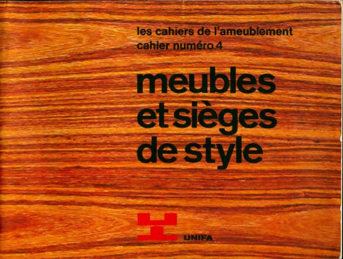 Les cahiers de l'ameublement cahier n°4 - meubles et sièges de style - Jacqueline Viaux - Livre
