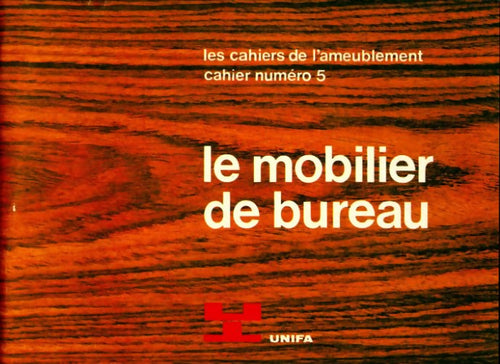 Les cahiers de l'ameublement n°5 le mobilier de bureau - Collectif - Livre