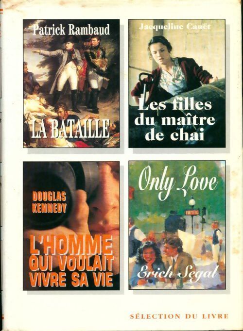 La bataille / Les filles du maître de chai / L'homme qui voulait vivre sa vie / Only Love - Collectif - Livre
