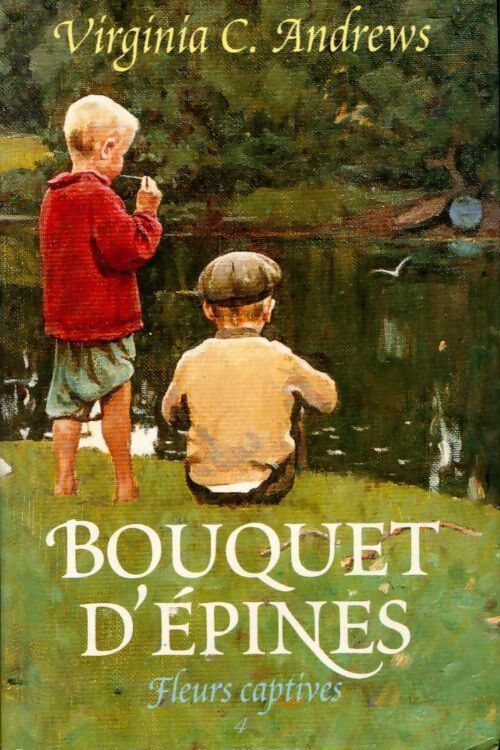 Fleurs captives Tome III : Bouquet d'épines - Virginia Cleo Andrews - Livre