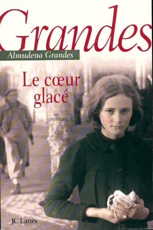 Le coeur glacé - Almudena Grandes - Livre