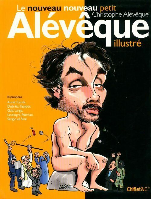 Le nouveau nouveau petit Alévêque illustré - Christophe Alévêque - Livre