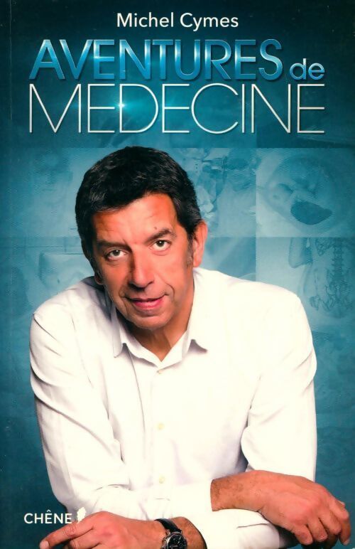 Aventures de médecine - Michel Cymes - Livre